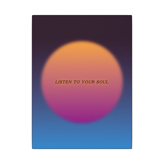 Listen To Your Soul - Wall Art