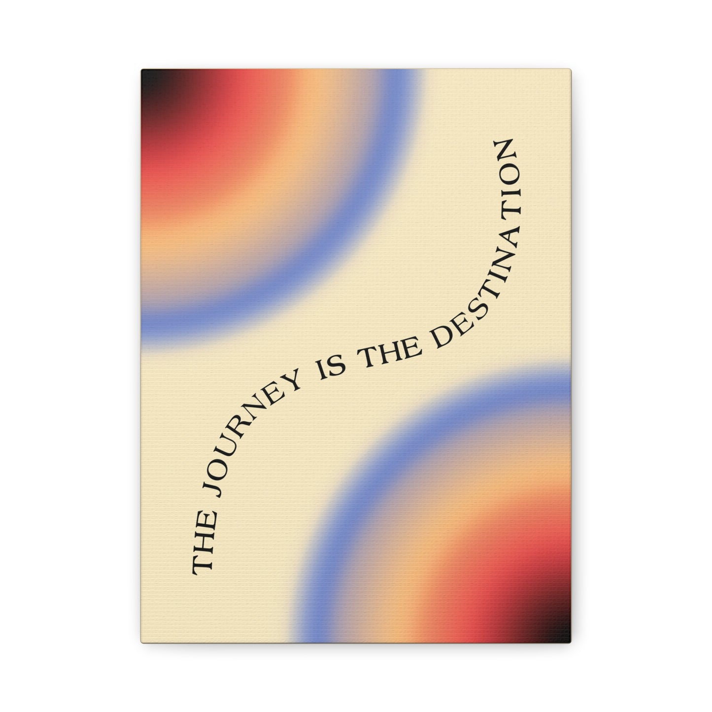 The Journey Is The Destination - Wall Art