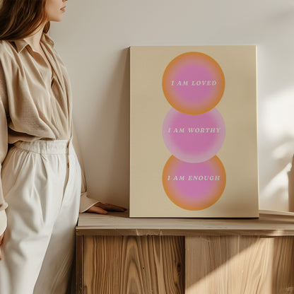 I Am Loved, Worthy, Enough - Wall Art