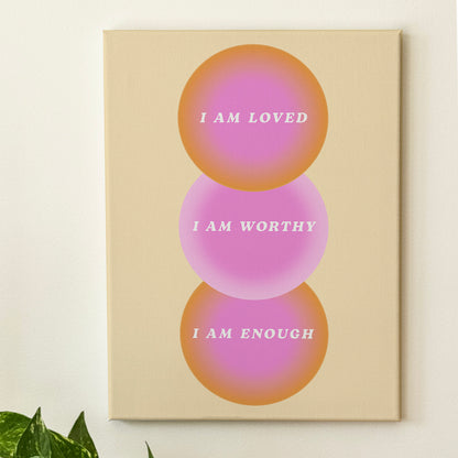 I Am Loved, Worthy, Enough - Wall Art