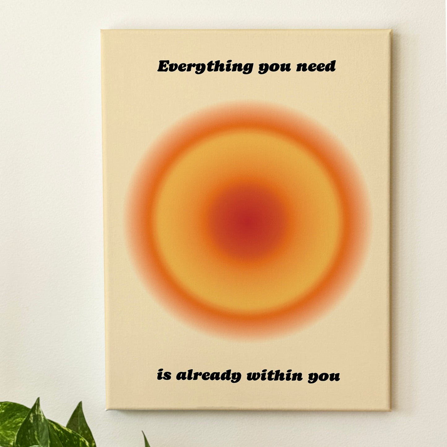 Everything You Need - Wall Art