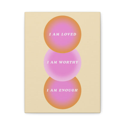 I Am Loved, Worthy, Enough - Wall Art