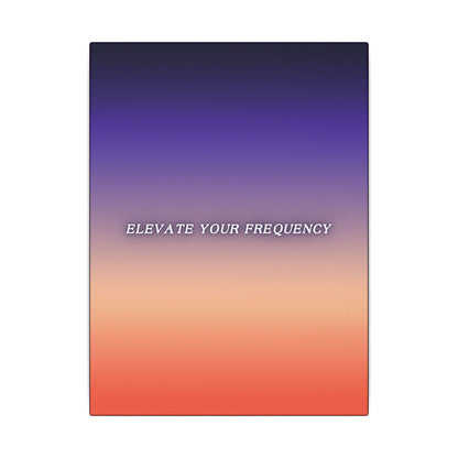 Elevate Your Frequency - Wall Art